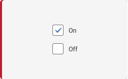Example of an “ON” checkbox and an “Off” checkbox stacked. The “On “ checkbox is checked.